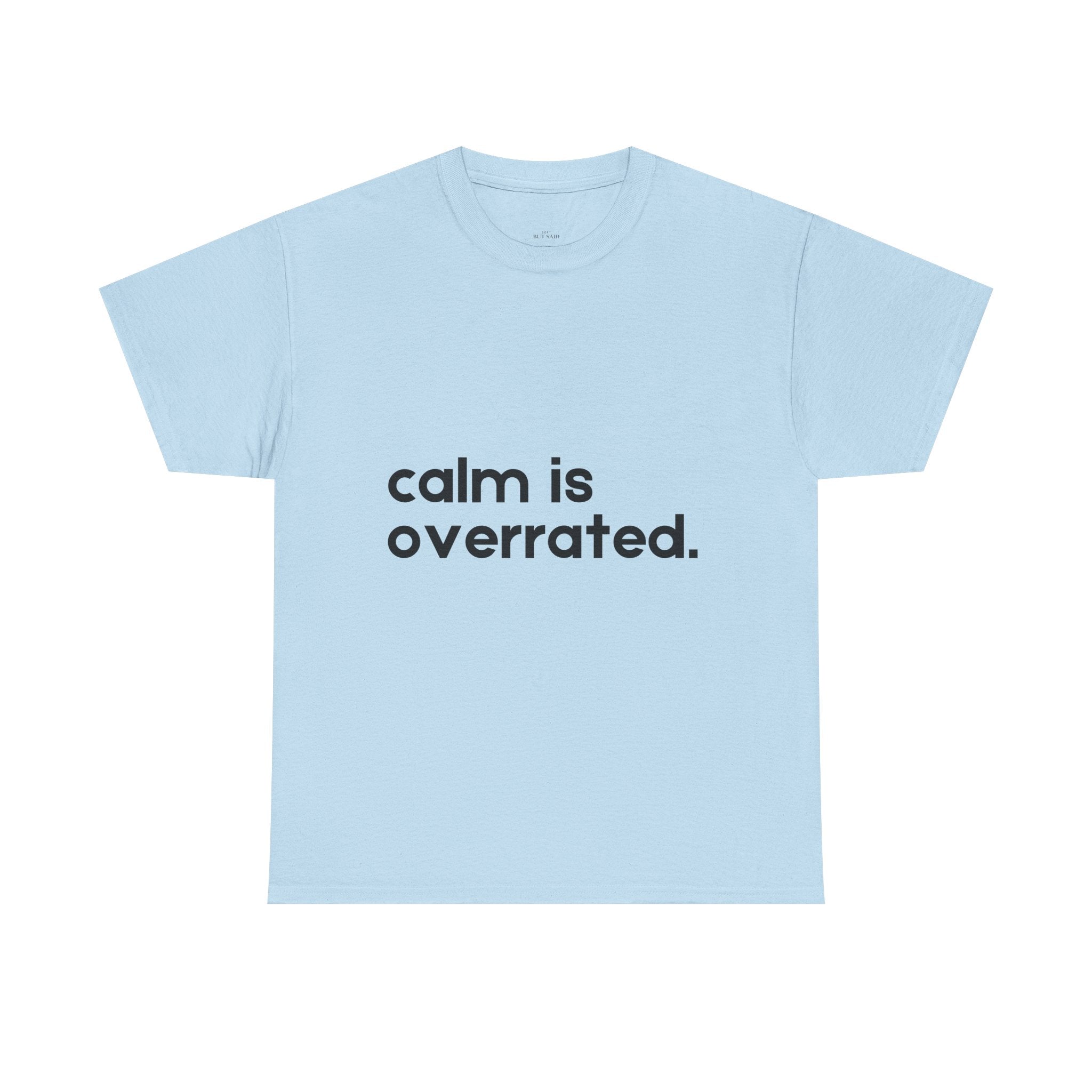 Calm is Overrated